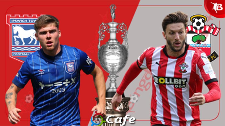 Nhận định bóng đá Ipswich Town vs Southampton, 18h00 ngày 17/8: Tiếp đà hồi sinh