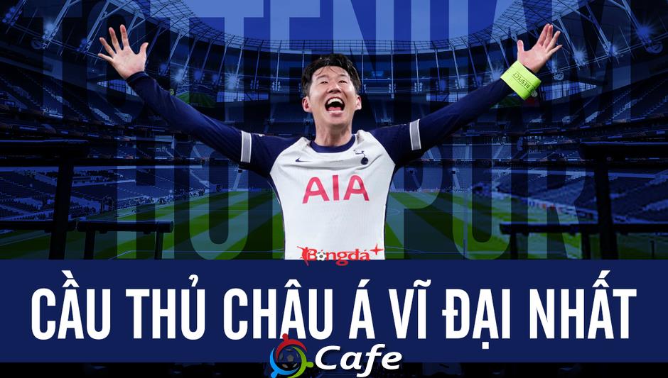 Son Heung-min: Vầng hào quang Á châu bất diệt