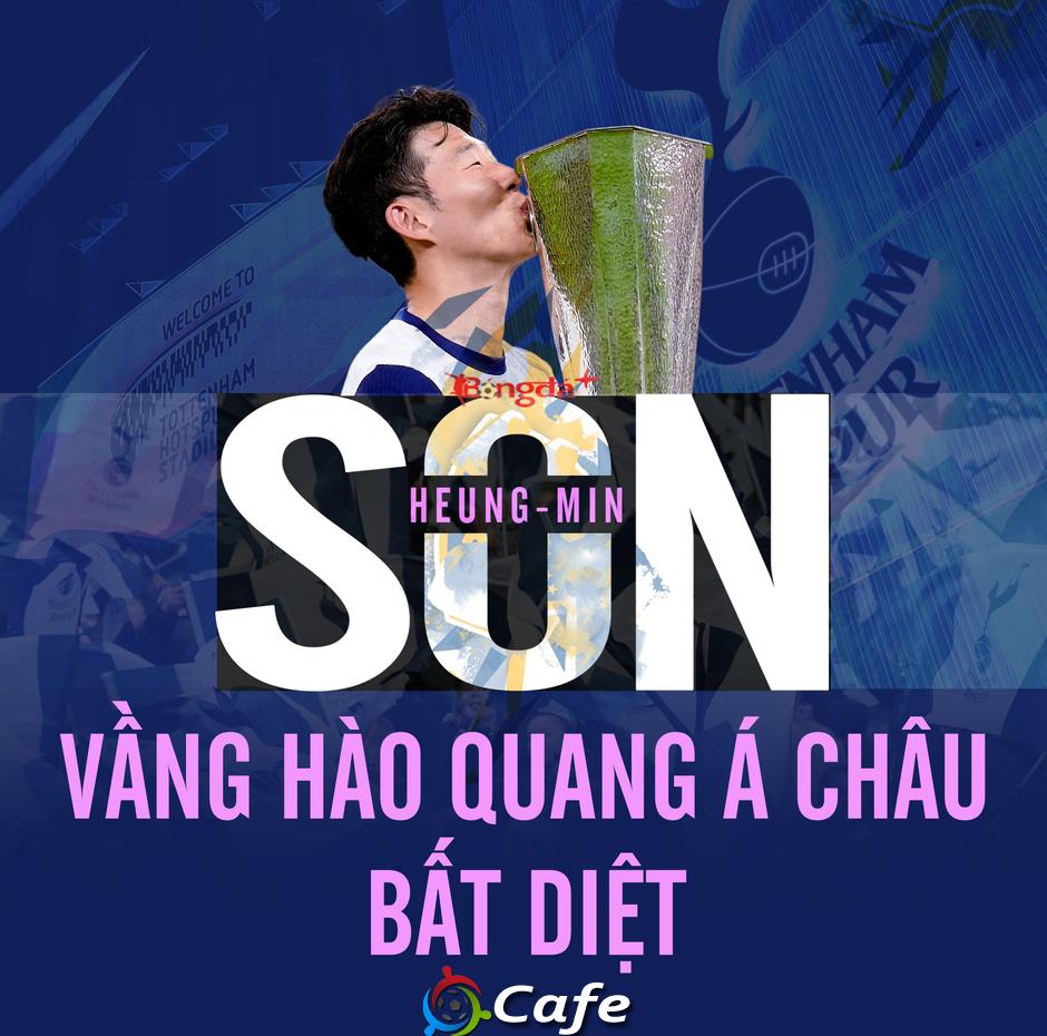 Son Heung-min: Vầng hào quang Á châu bất diệt
