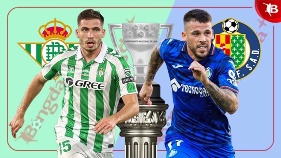 Nhận định bóng đá Betis vs Getafe, 00h00 ngày 19/9: Chủ nhà thắng chắc!