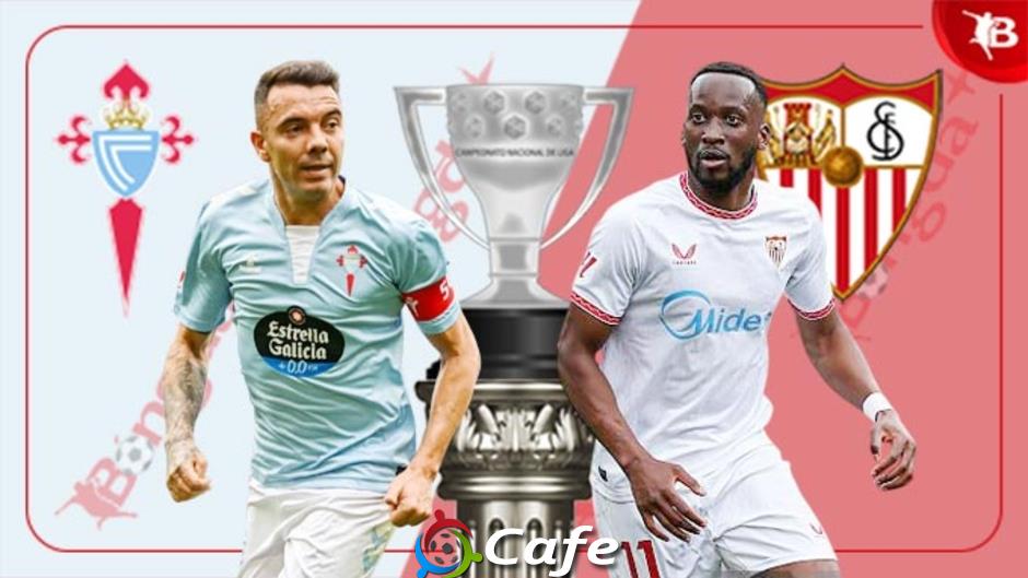 Nhận định bóng đá Celta Vigo vs Sevilla, 21h15 ngày 10/5: Củng cố vé dự Europa League