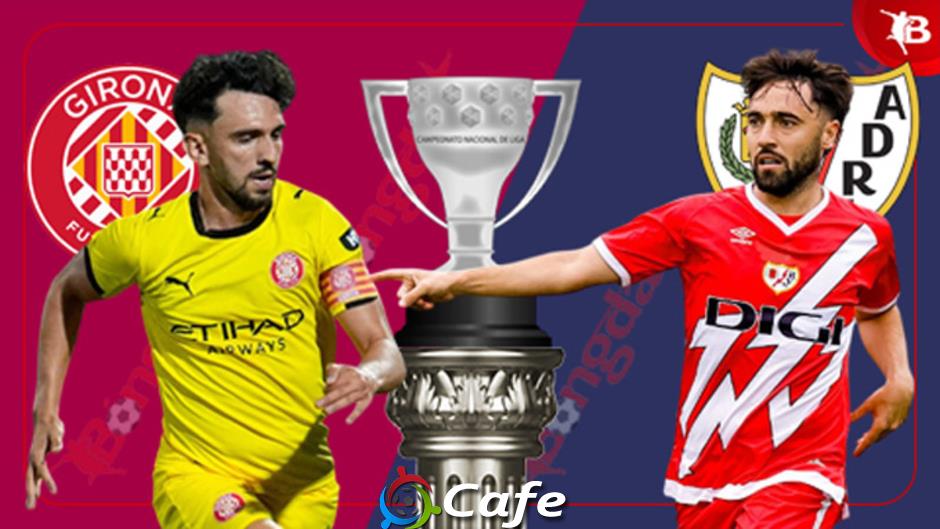 Nhận định bóng đá Girona vs Vallecano, 00h00 ngày 16/8: Xuất quân thắng lợi