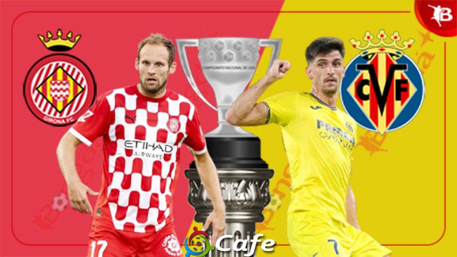 Nhận định bóng đá Girona vs Villarreal, 23h30 ngày 10/5: Ngày của 'Tàu ngầm vàng'