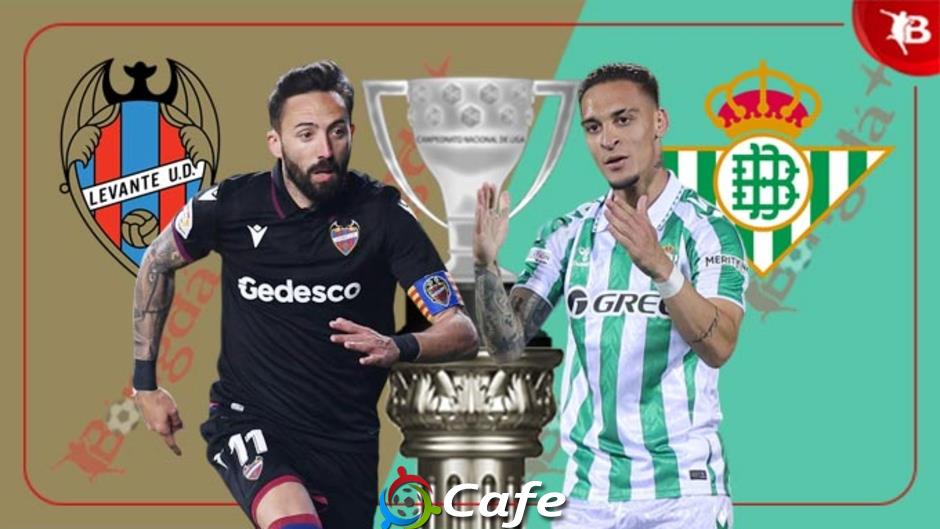 Nhận định bóng đá Levante vs Real Betis, 21h15 ngày 14/9: Chủ nhà gục ngã 