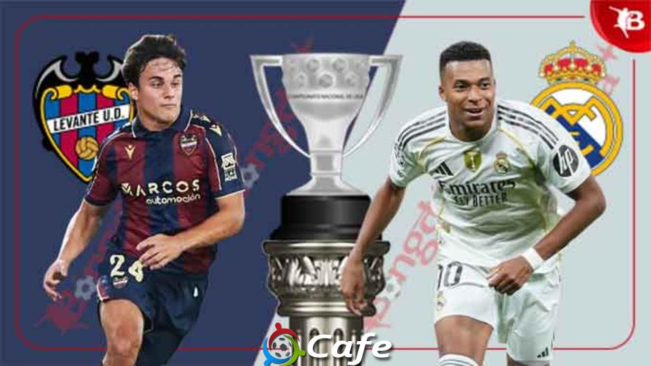 Nhận định bóng đá Levante vs Real Madrid, 02h30 ngày 24/9: Mở tiệc xa nhà