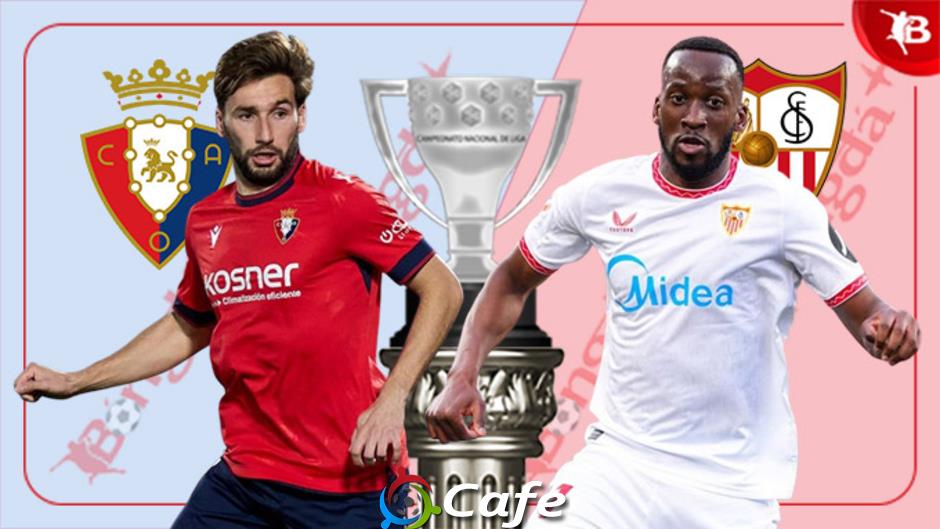 Nhận định bóng đá Osasuna vs Sevilla, 00h00 ngày 25/4: Thừa thắng xông lên