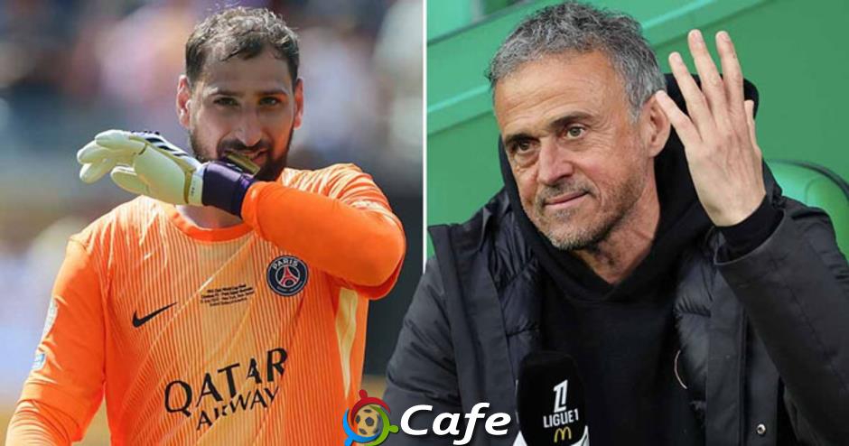 Luis Enrique đưa ra lời giải thích bất ngờ về việc loại Donnarumma