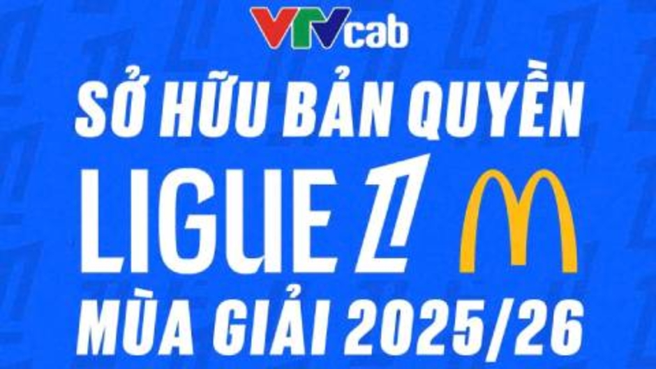 VTVcab sở hữu bản quyền Ligue 1 2025/26