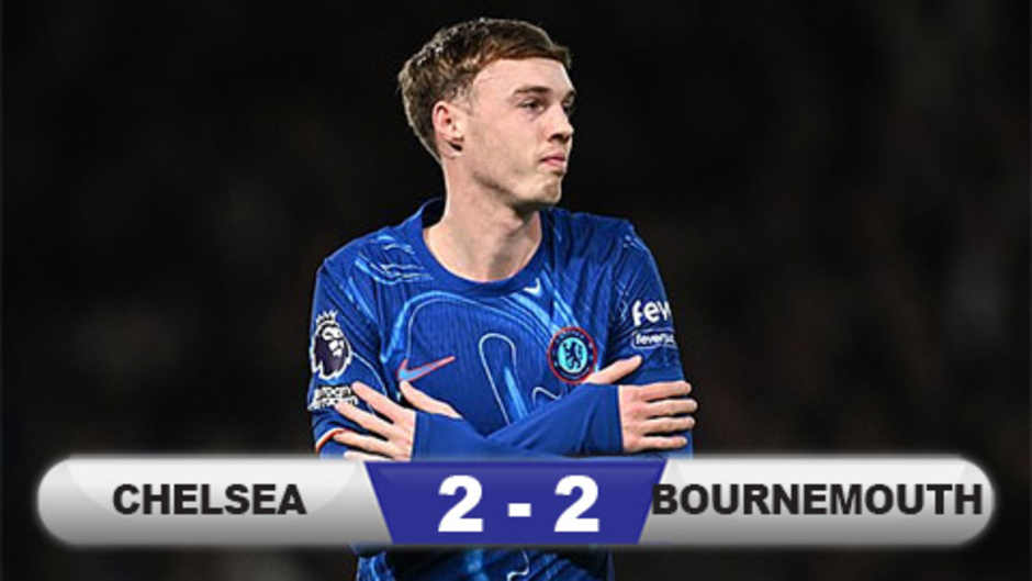 Kết quả Chelsea 2-2 Bournemouth: The Blues vẫn chưa biết thắng