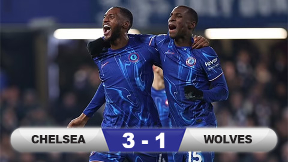 Kết quả Chelsea 3-1 Wolves: The Blues thắng trở lại