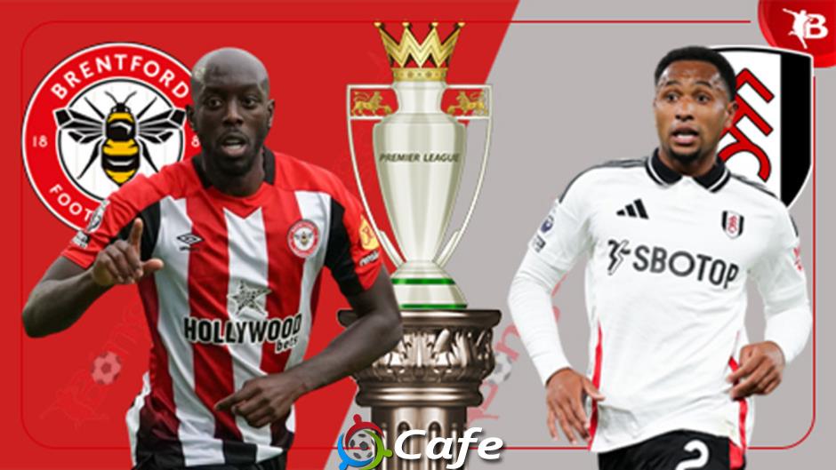 Nhận định bóng đá Brentford vs Fulham, 21h00 ngày 18/5: Nối dài mạch thắng