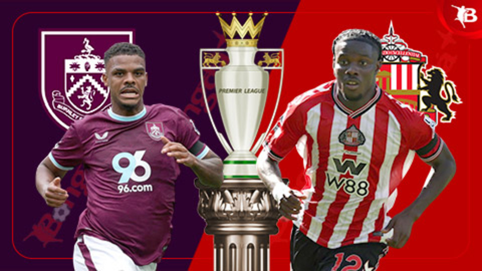 Nhận định bóng đá Burnley vs Sunderland, 21h00 ngày 23/8: 