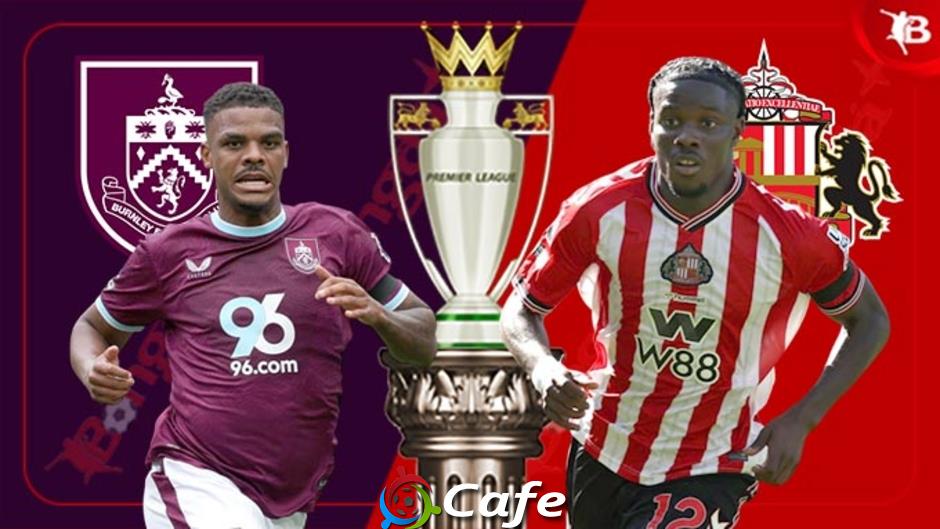 Nhận định bóng đá Burnley vs Sunderland, 21h00 ngày 23/8: 'Mèo đen' hân hoan