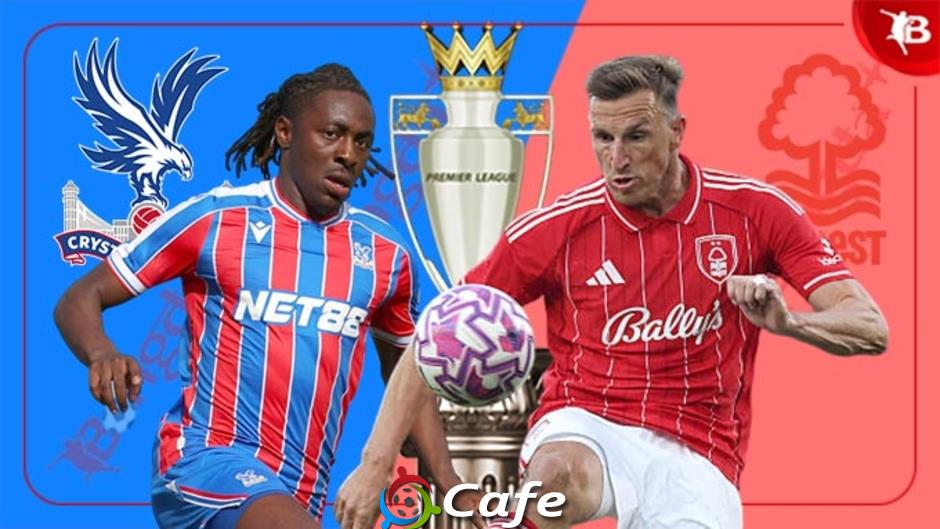 Nhận định bóng đá Crystal Palace vs Nottingham Forest, 20h00 ngày 24/8:  Khách trọn niềm vui