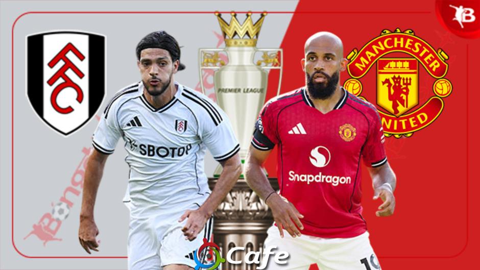 Nhận định bóng đá Fulham vs MU, 22h30 ngày 24/8: Mệnh lệnh phải thắng!