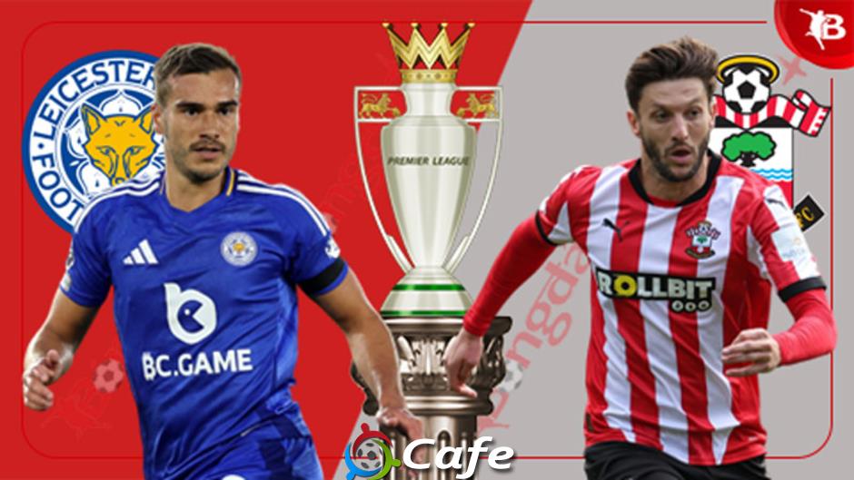 Nhận định bóng đá Leicester vs Southampton, 21h00 ngày 3/5: Tinh thần giao hữu