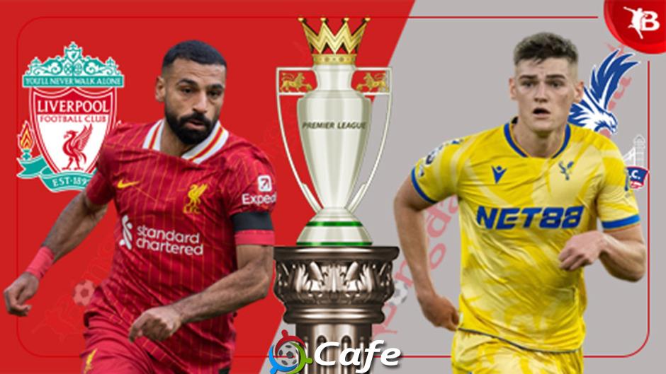 Nhận định bóng đá Liverpool vs Crystal Palace, 22h00 ngày 25/5: Mở tiệc ở Anfield