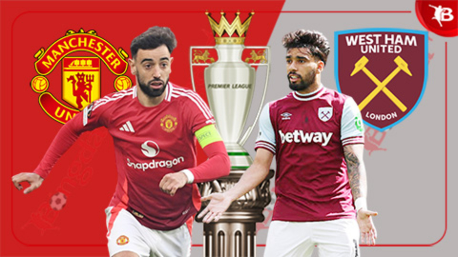 Nhận định bóng đá MU vs West Ham, 20h15 ngày 11/5: Quỷ đỏ 