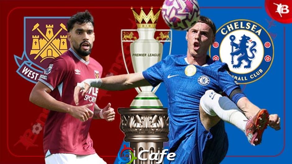Nhận định bóng đá West Ham vs Chelsea, 02h00 ngày 23/8: Đập tan hoài nghi