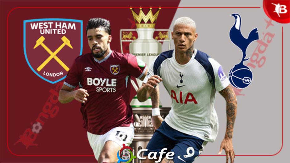Nhận định bóng đá West Ham vs Tottenham, 23h30 ngày 13/9: Derby khó lường!