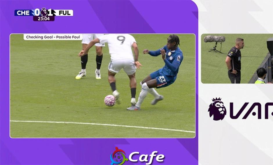 'Quyết định của VAR trận Chelsea vs Fulham là không chính xác'