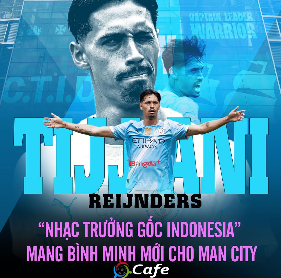 Tijjani Reijnders, 'nhạc trưởng gốc Indonesia' mang bình minh mới cho Man City Tijjani Reijnders, 'nhạc trưởng gốc Indonesia' mang bình minh mới cho Man City