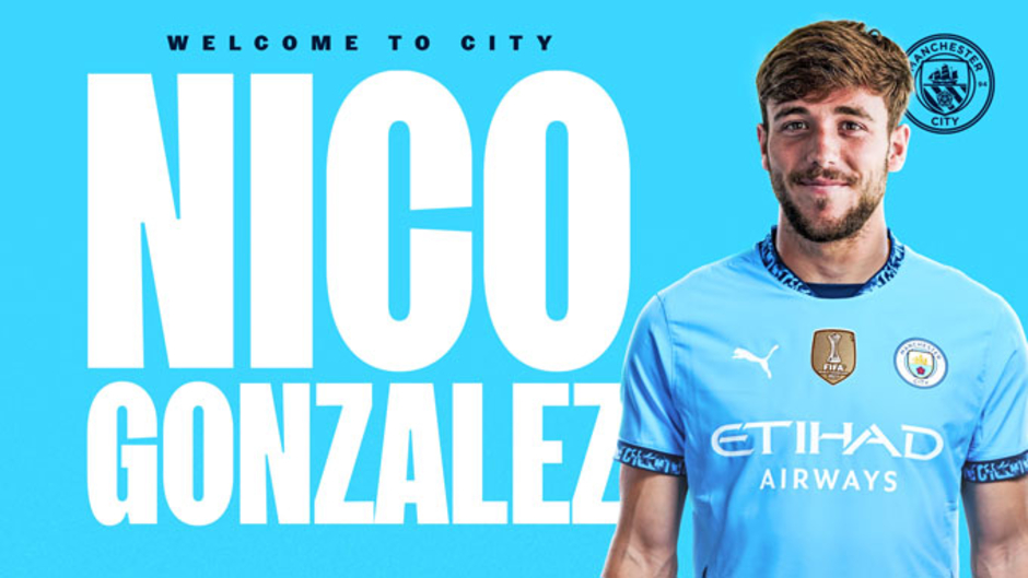 Vì sao Man City chi đậm cho Nico Gonzalez?