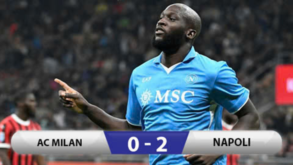 Kết quả Milan 0-2 Napoli: Thắng dễ, giữ ngôi đầu