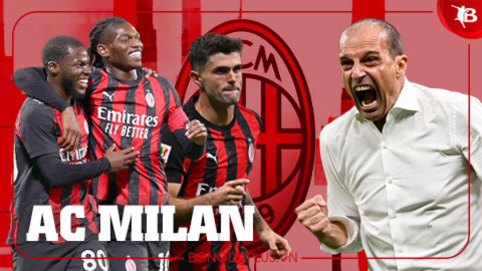 Nhận định AC Milan Serie A mùa giải mới 2025/26: Chỉ hy vọng Top 4
