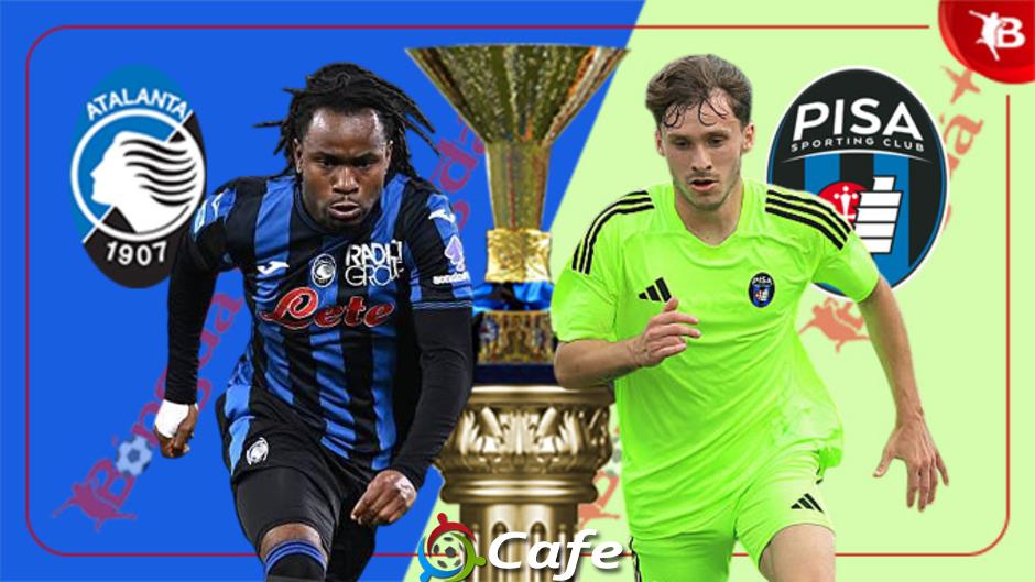 Nhận định bóng đá Atalanta vs Pisa, 01h45 ngày 25/8: Choáng ngợp khi ra sân khấu lớn