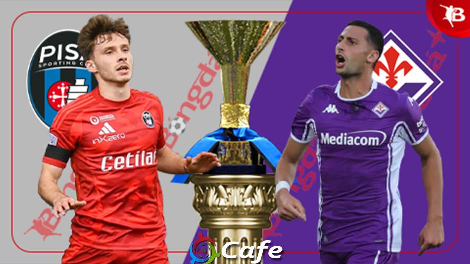 Nhận định bóng đá Pisa vs Fiorentina, 20h00 ngày 28/9: Không thể không thăng!