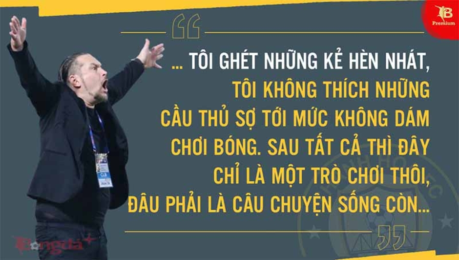 HLV Velizar Popov (Đông Á Thanh Hóa): 'Tôi ghét những kẻ hèn nhát'