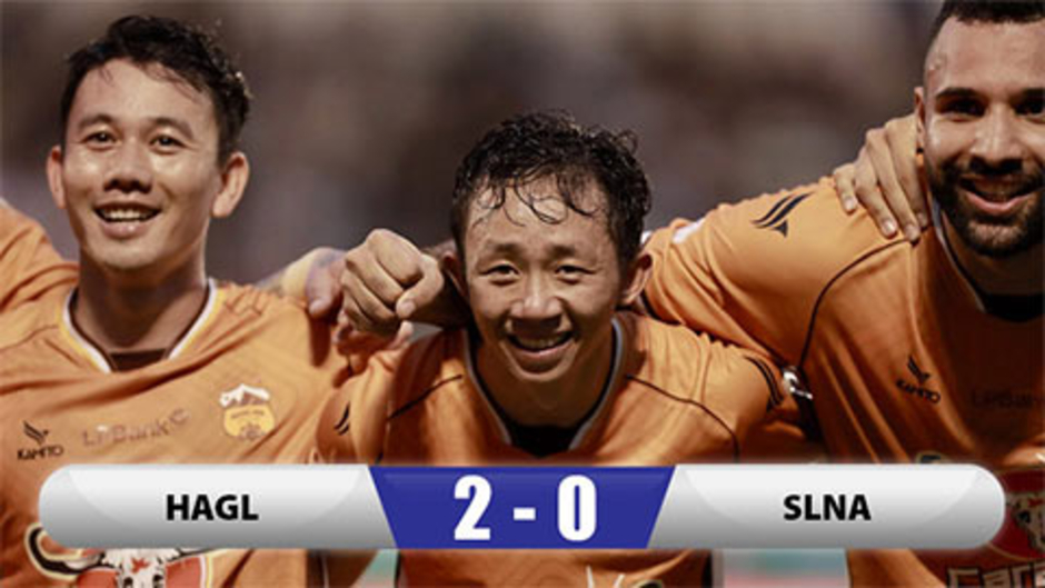 Kết quả HAGL 2-0 SLNA: Chủ nhà nối dài niềm vui