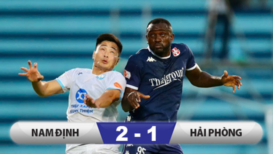 Kết quả Nam Định 2-1 Hải Phòng: Nhà vua lội ngược dòng